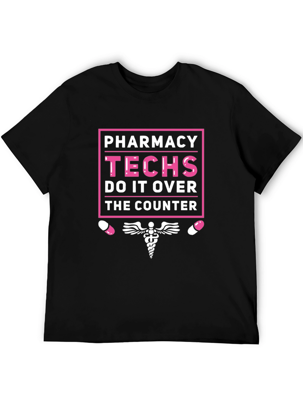 Pharmacy Techs T-Shirt - Do It Over The Counter