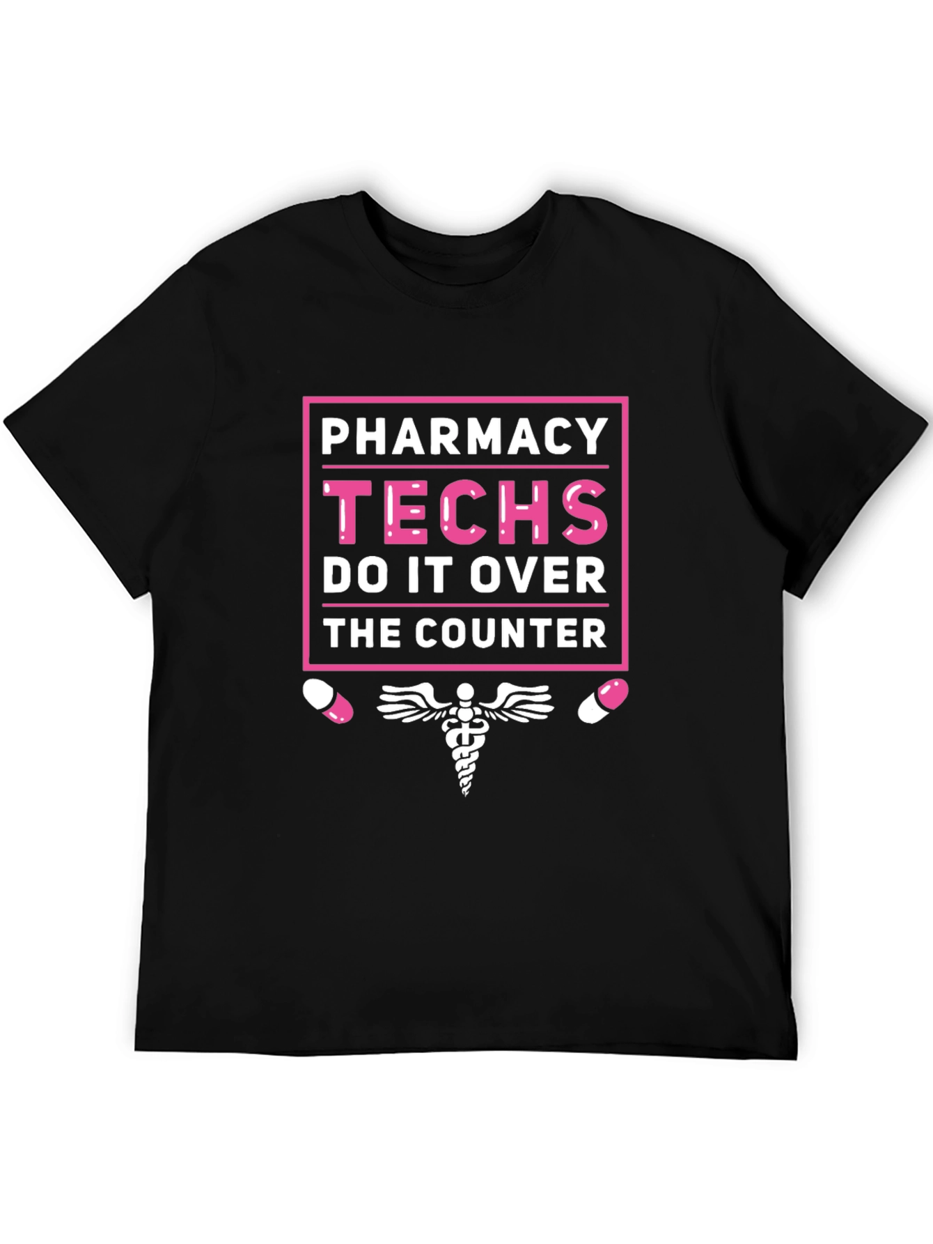Pharmacy Techs T-Shirt - Do It Over The Counter
