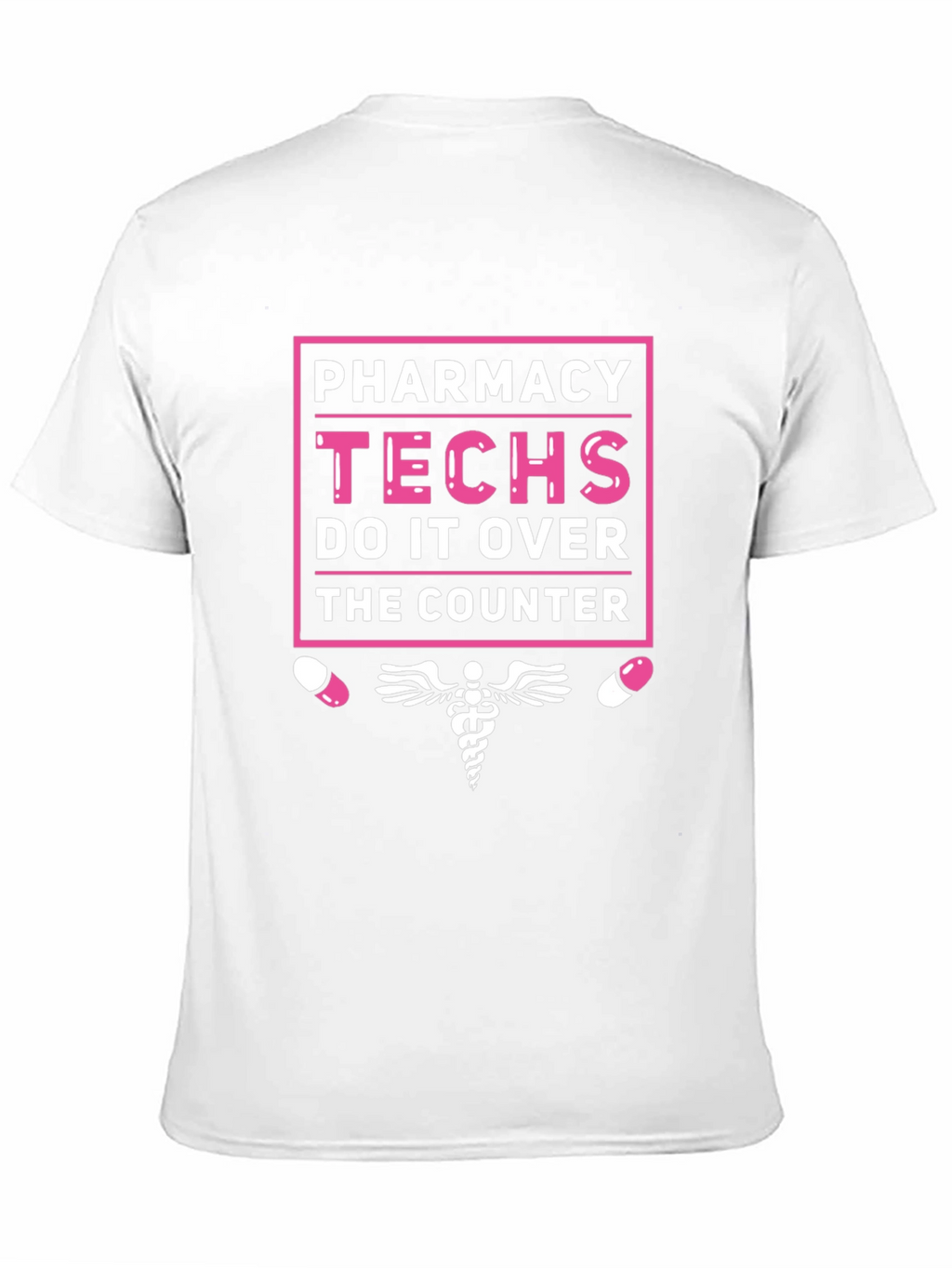 Pharmacy Techs T-Shirt - Do It Over The Counter