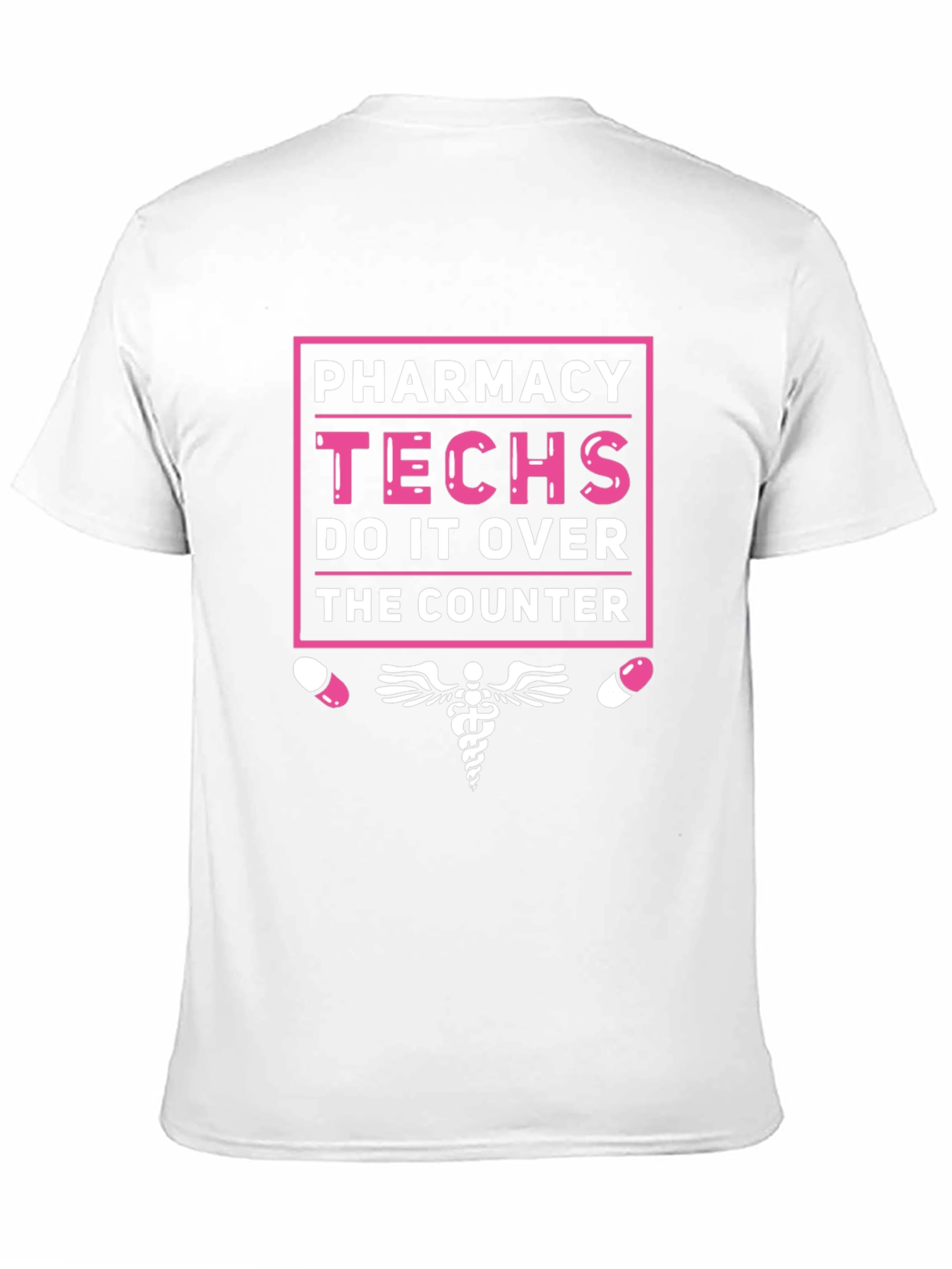 Pharmacy Techs T-Shirt - Do It Over The Counter
