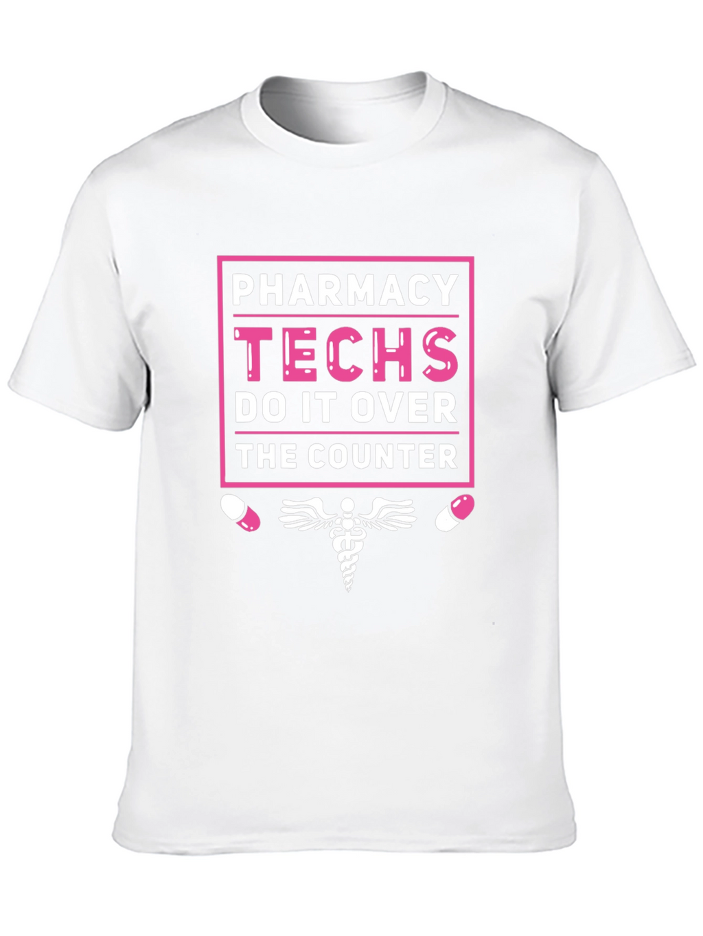 Pharmacy Techs T-Shirt - Do It Over The Counter