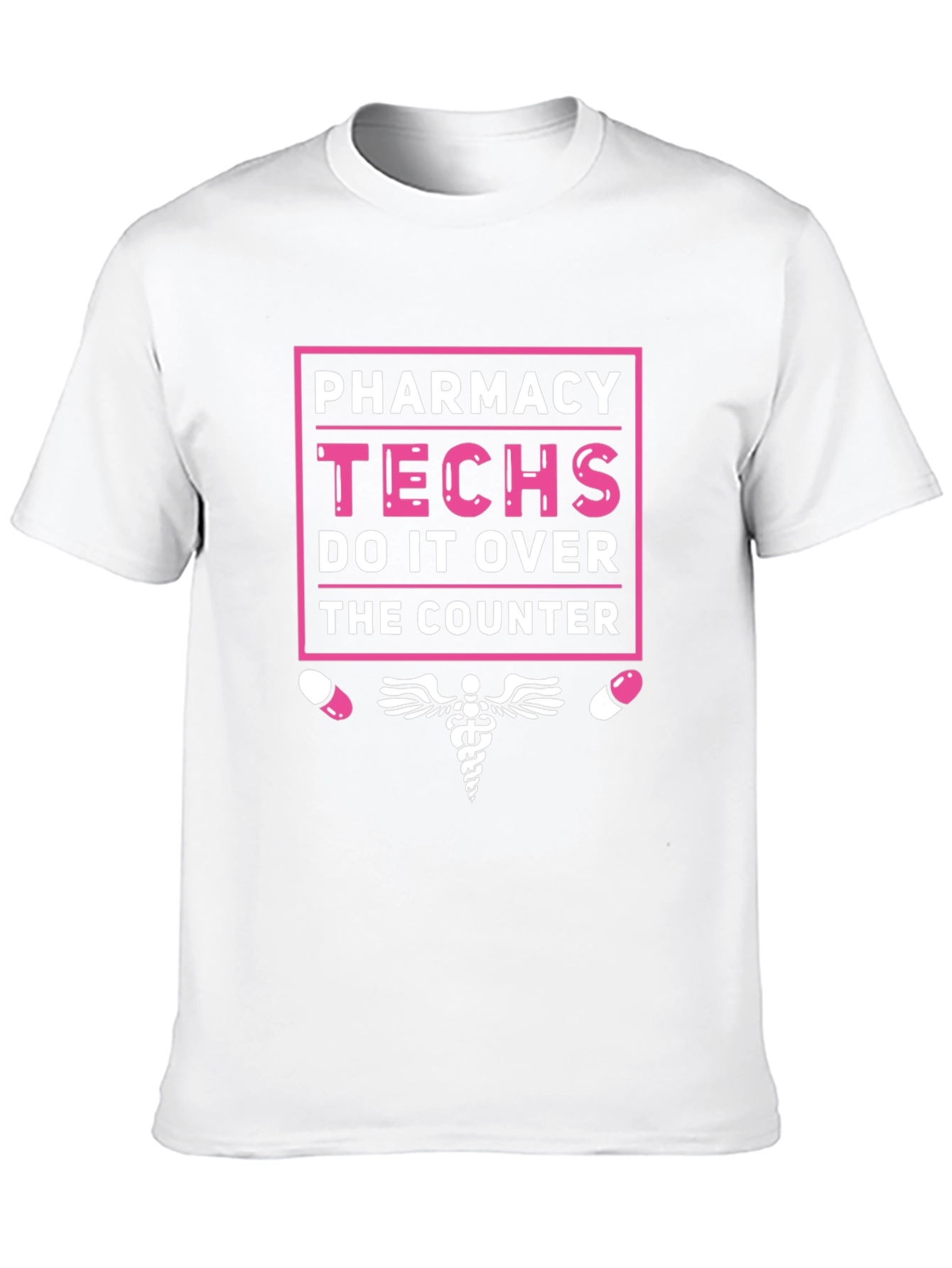 Pharmacy Techs T-Shirt - Do It Over The Counter