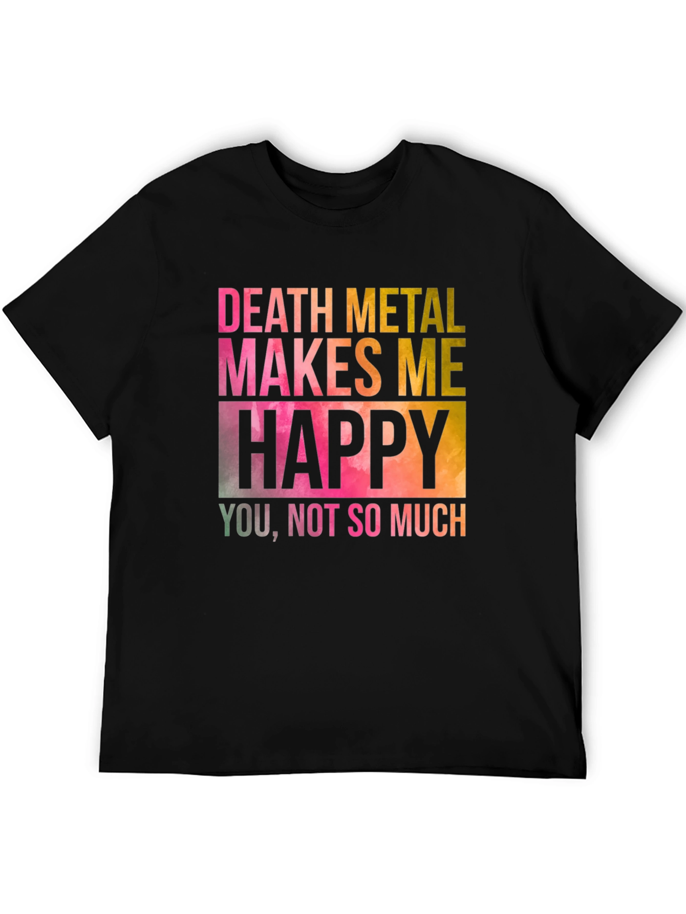 Death Metal Makes Me Happy Graphic T-Shirt