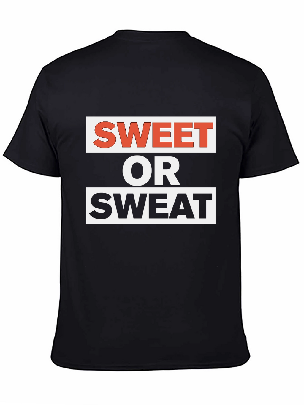 Sweet or Sweat T-Shirt - Fitness Motivation Tee