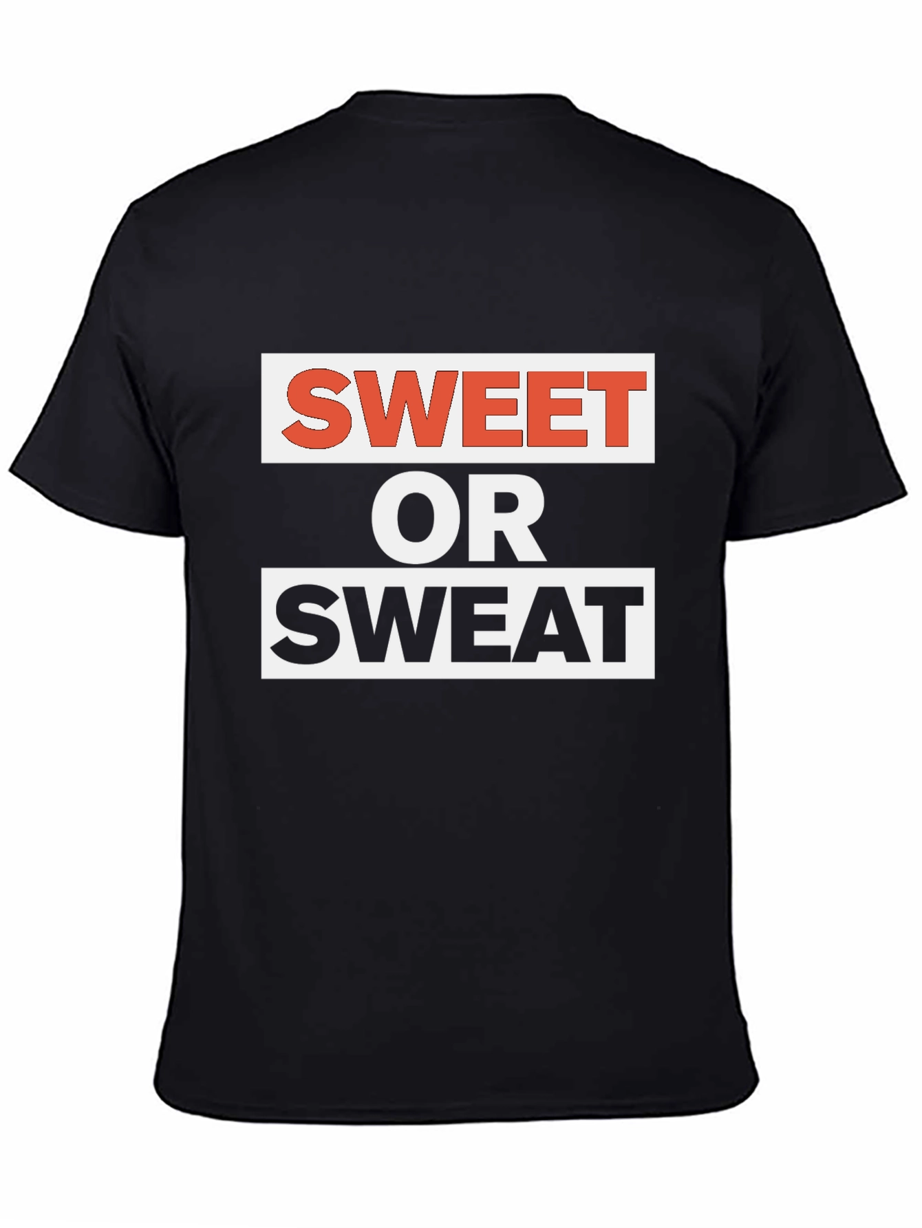 Sweet or Sweat T-Shirt - Fitness Motivation Tee