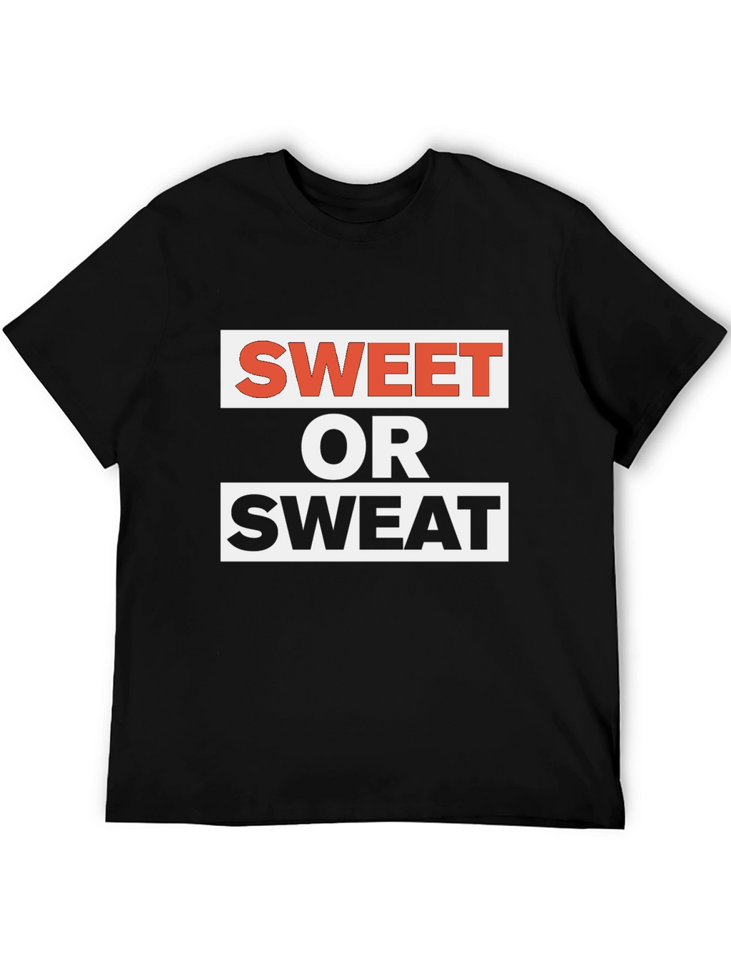 Sweet or Sweat T-Shirt - Fitness Motivation Tee
