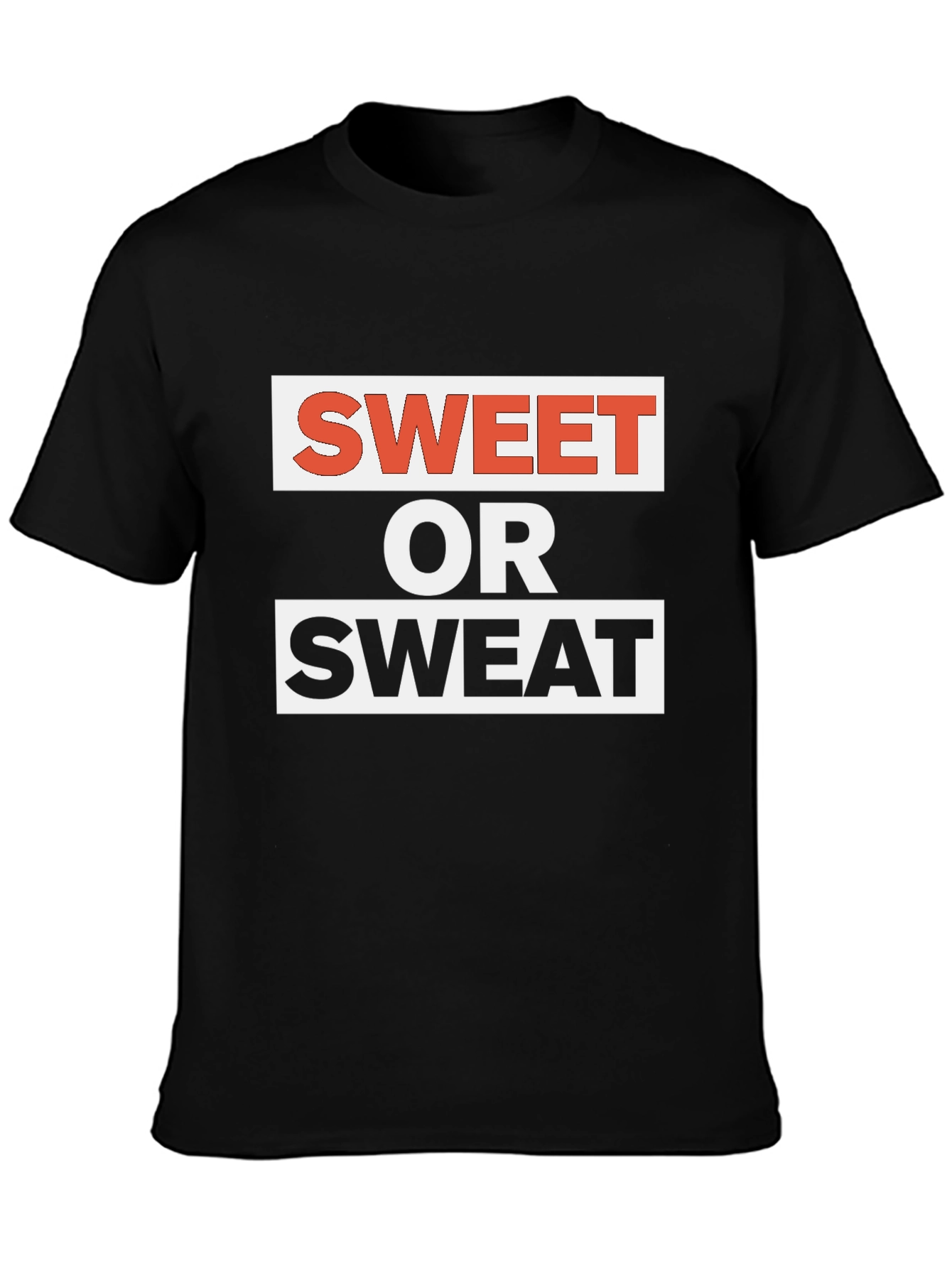 Sweet or Sweat T-Shirt - Fitness Motivation Tee