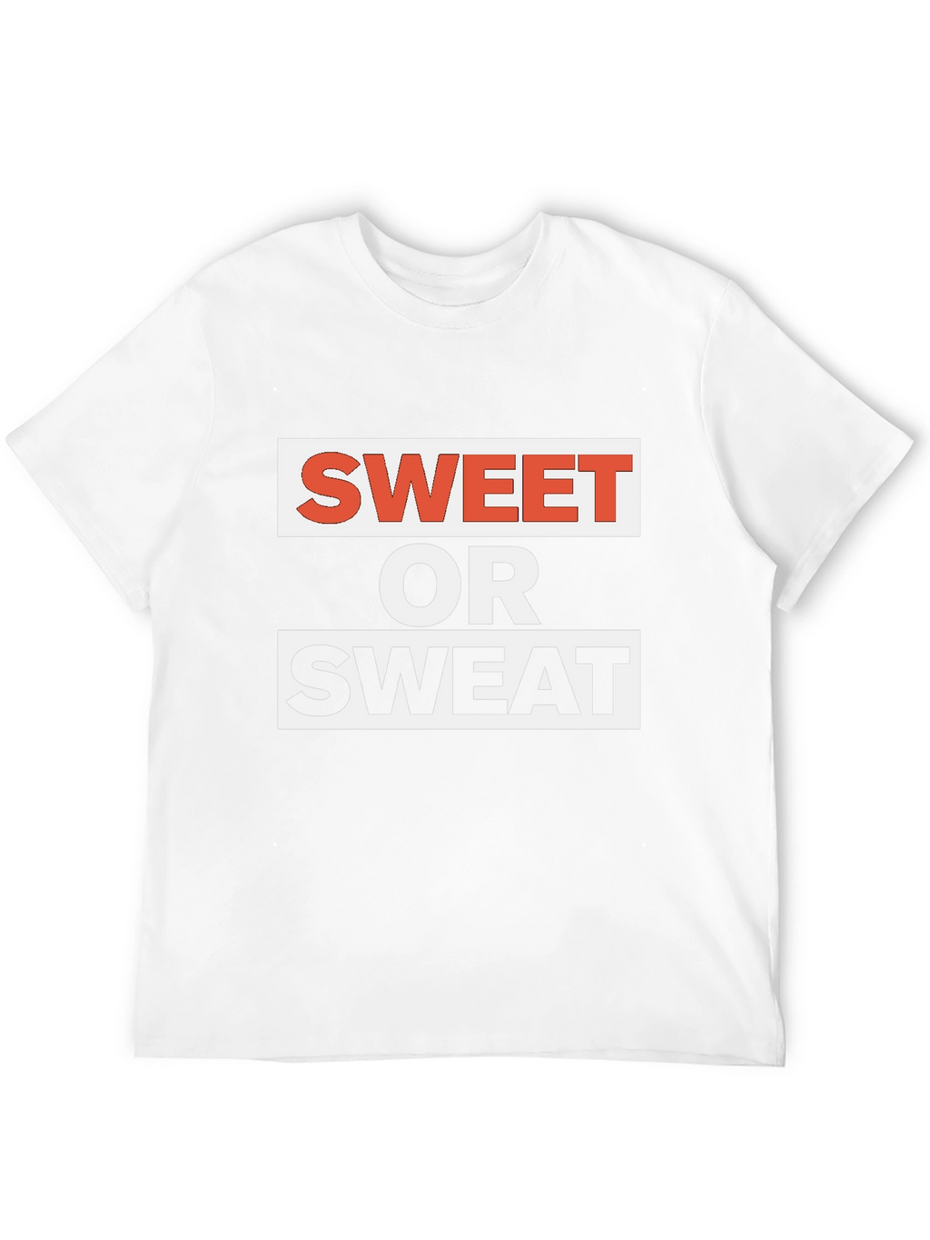 Sweet or Sweat T-Shirt - Fitness Motivation Tee