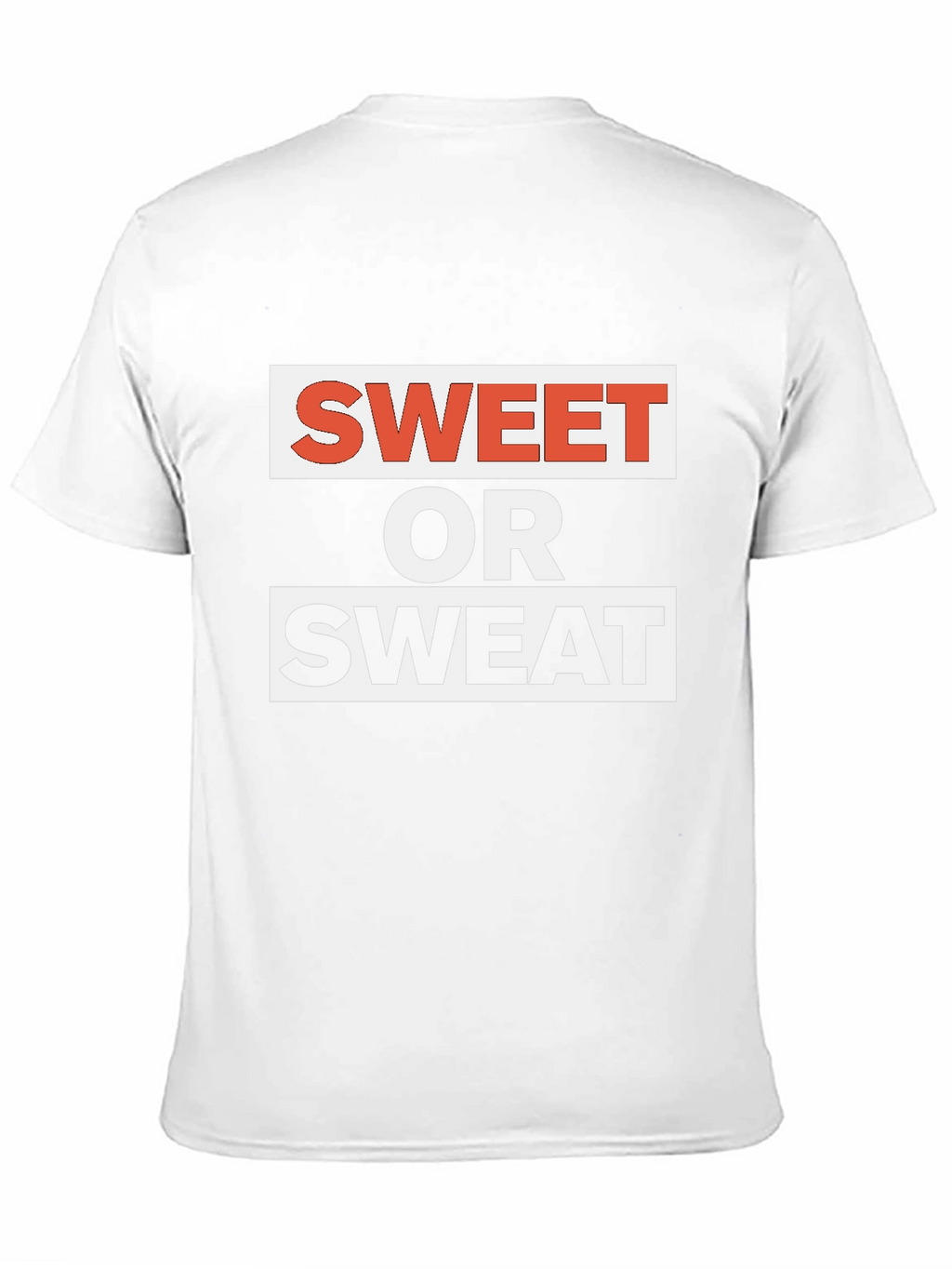 Sweet or Sweat T-Shirt - Fitness Motivation Tee