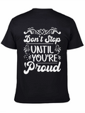 Inspirational Dont Stop Until Youre Proud T-Shirt