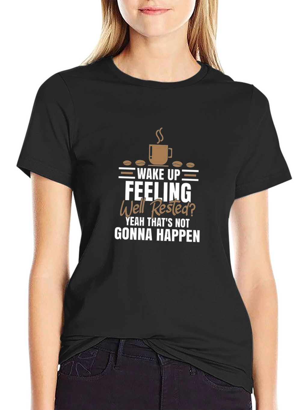 Wake Up Feeling Well Rested? Funny Coffee Graphic T-Shirt