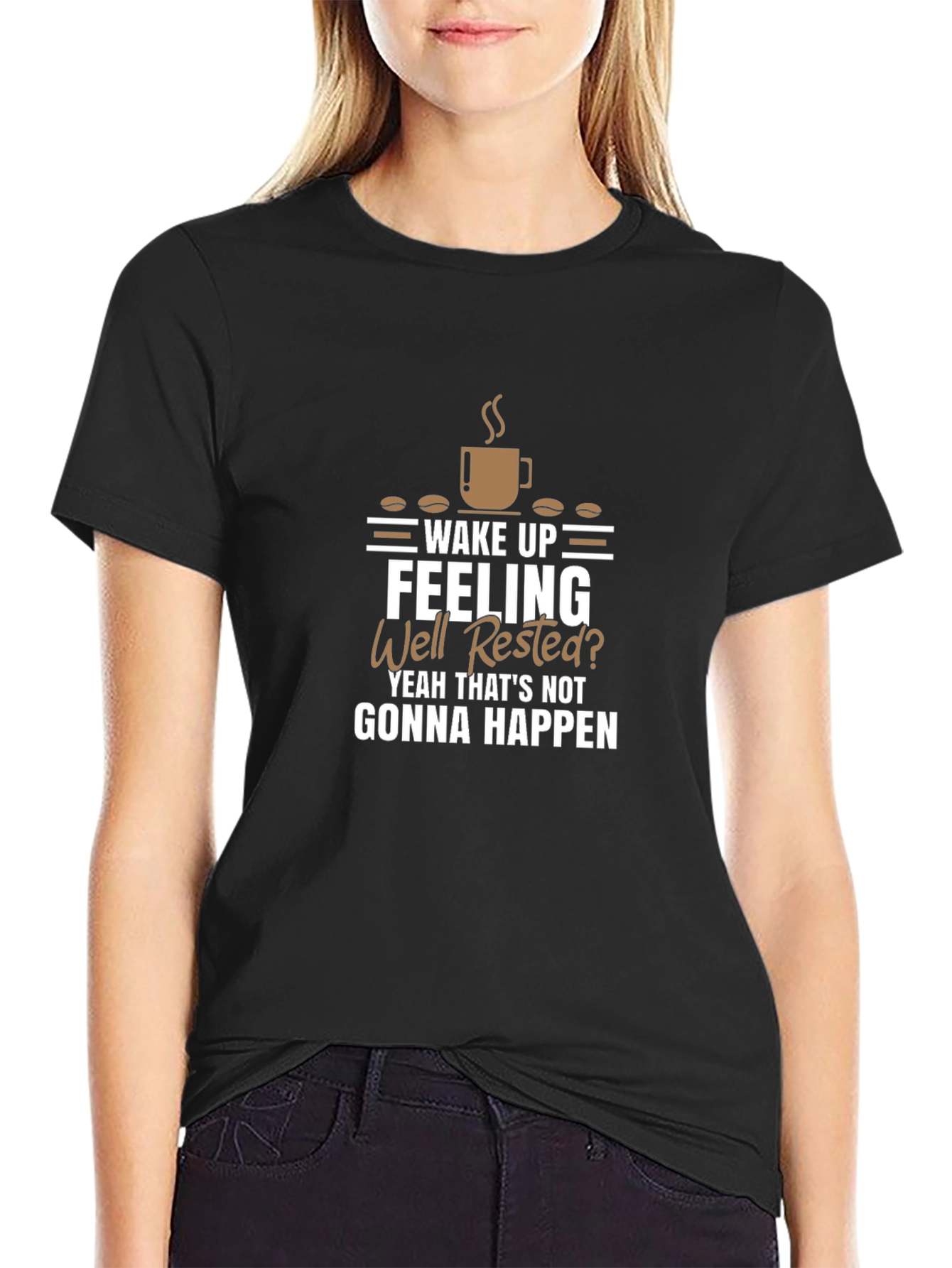 Wake Up Feeling Well Rested? Funny Coffee Graphic T-Shirt