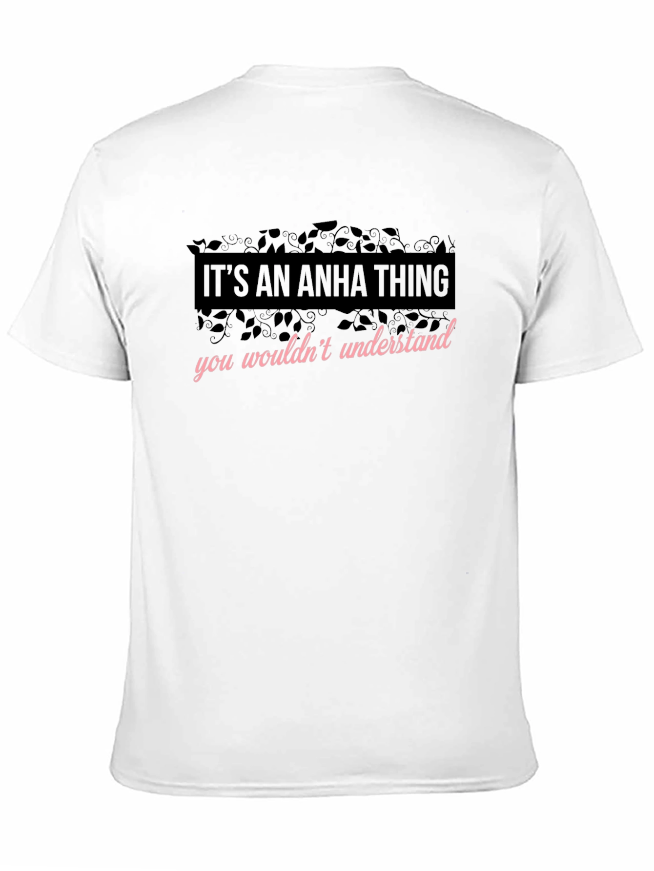 Its An Anha Thing - Funny T-Shirt