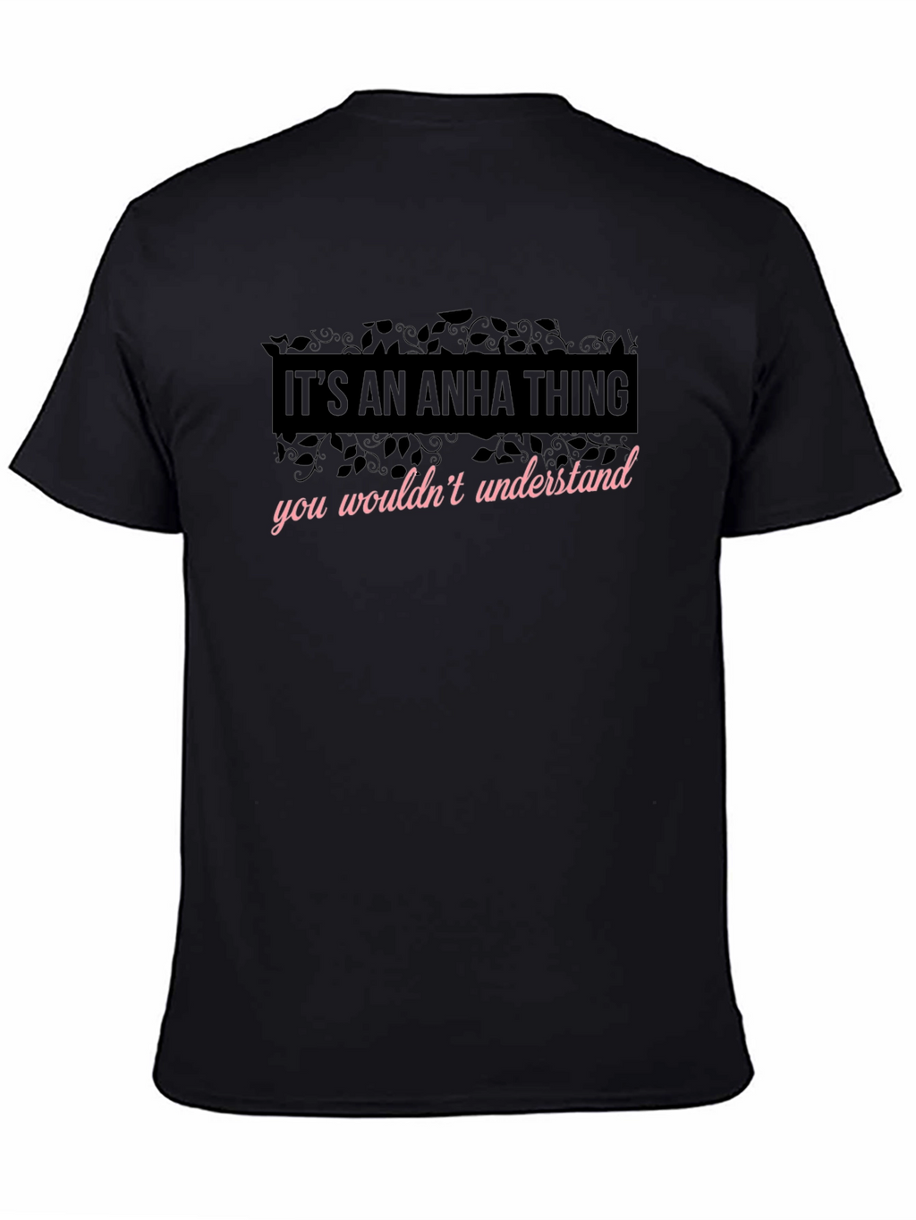 Its An Anha Thing - Funny T-Shirt