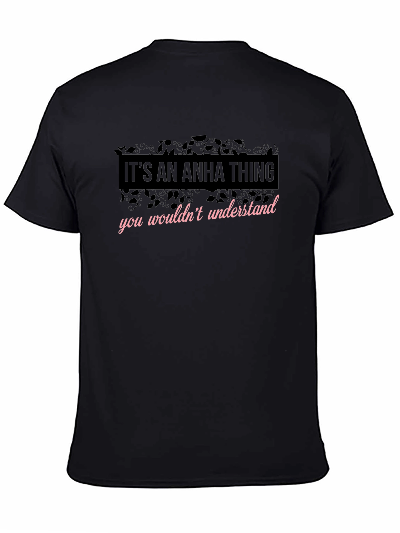 Its An Anha Thing - Funny T-Shirt