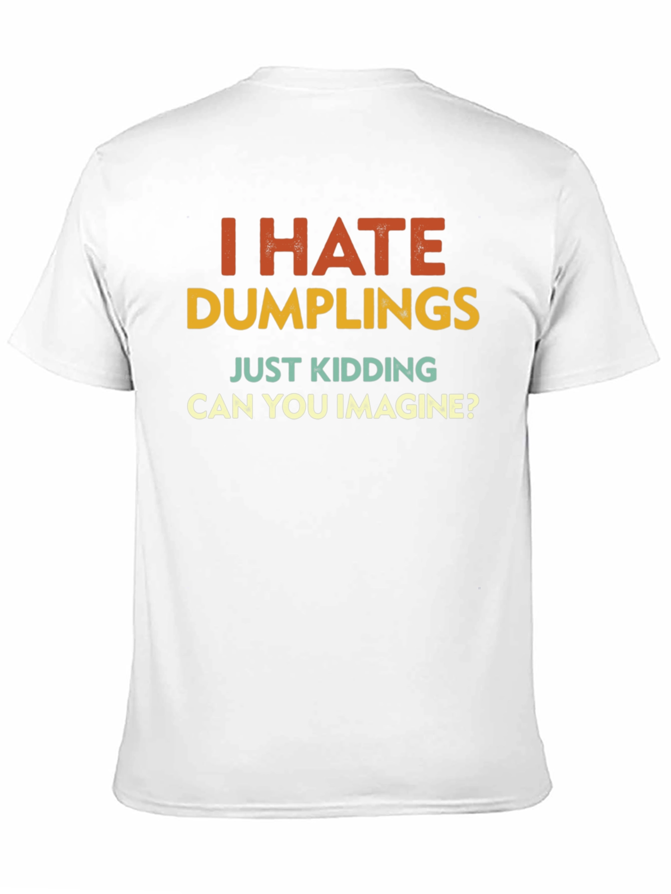 I Hate Dumplings Graphic Tee - Funny Sarcastic T-Shirt