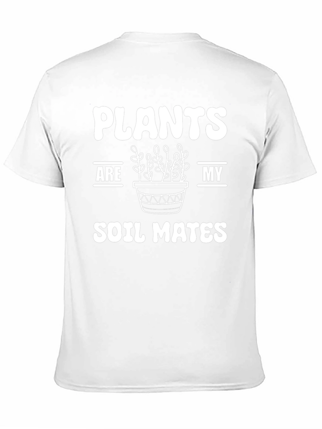 Plants are my Soil Mates Graphic Tee