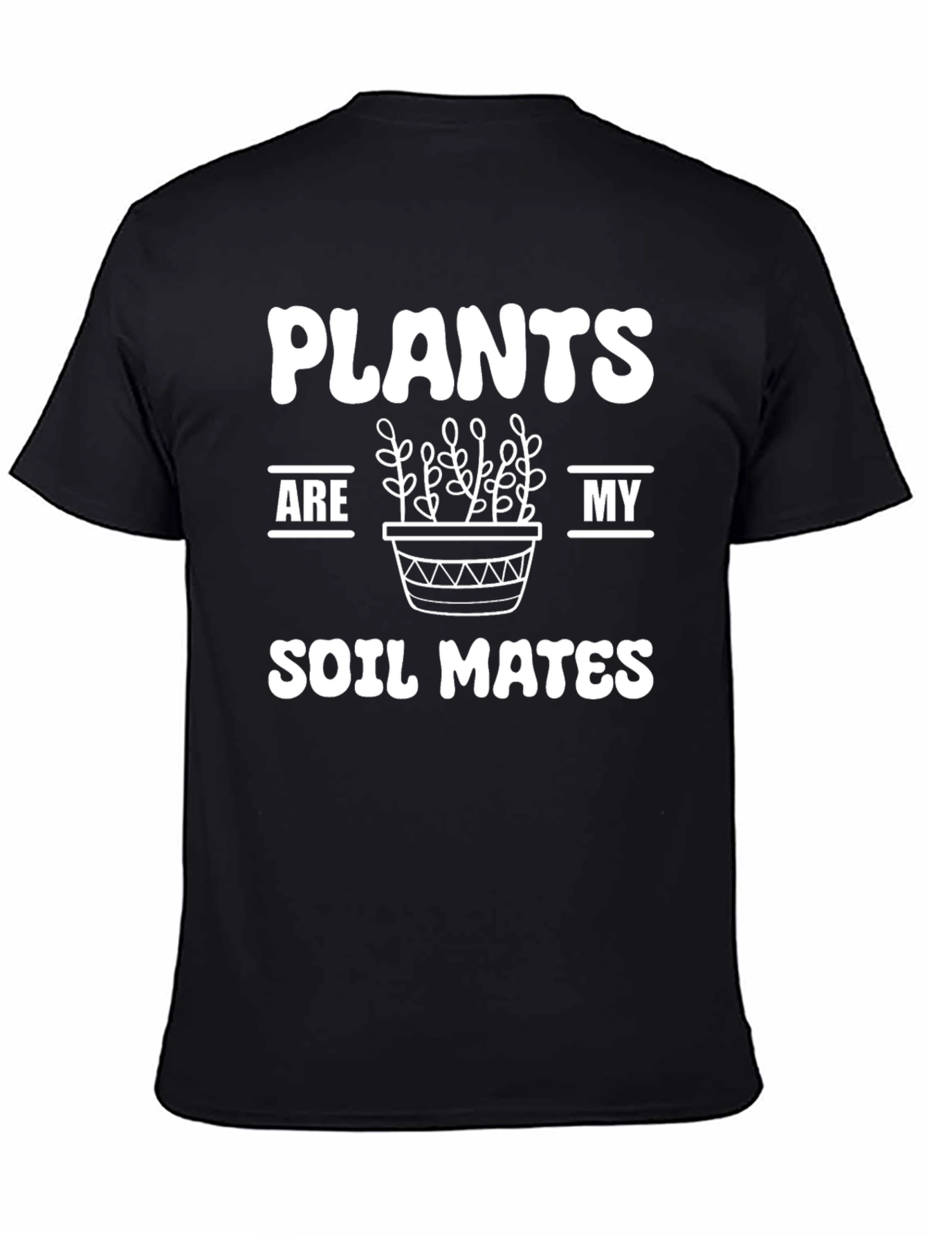 Plants are my Soil Mates Graphic Tee