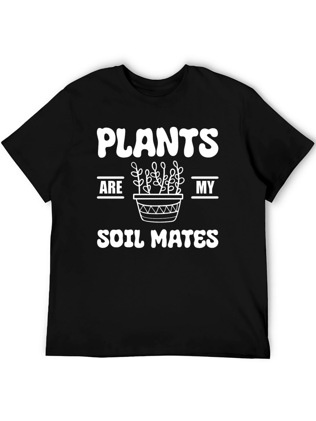Plants are my Soil Mates Graphic Tee