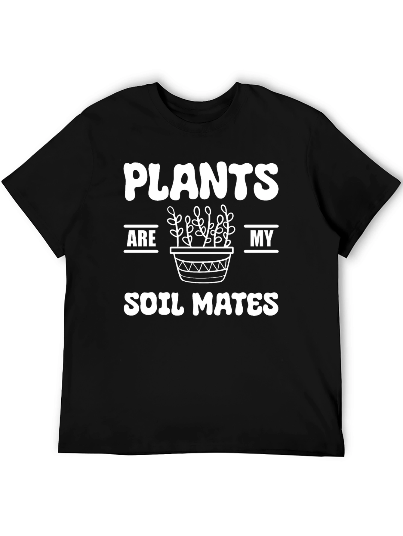 Plants are my Soil Mates Graphic Tee