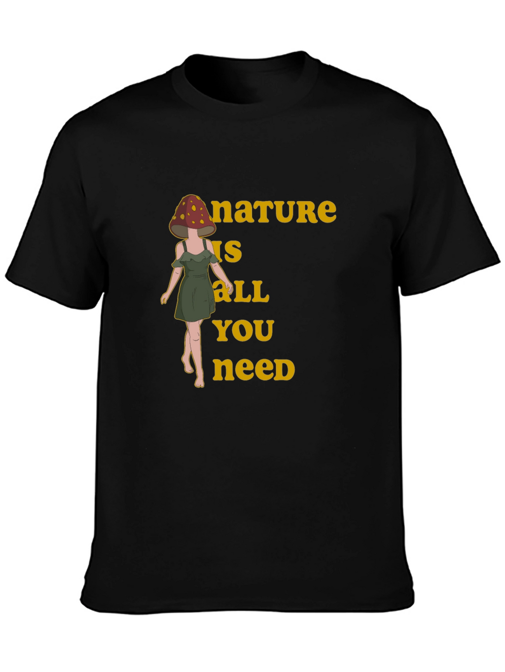 Nature is All You Need Mushroom Head T-Shirt