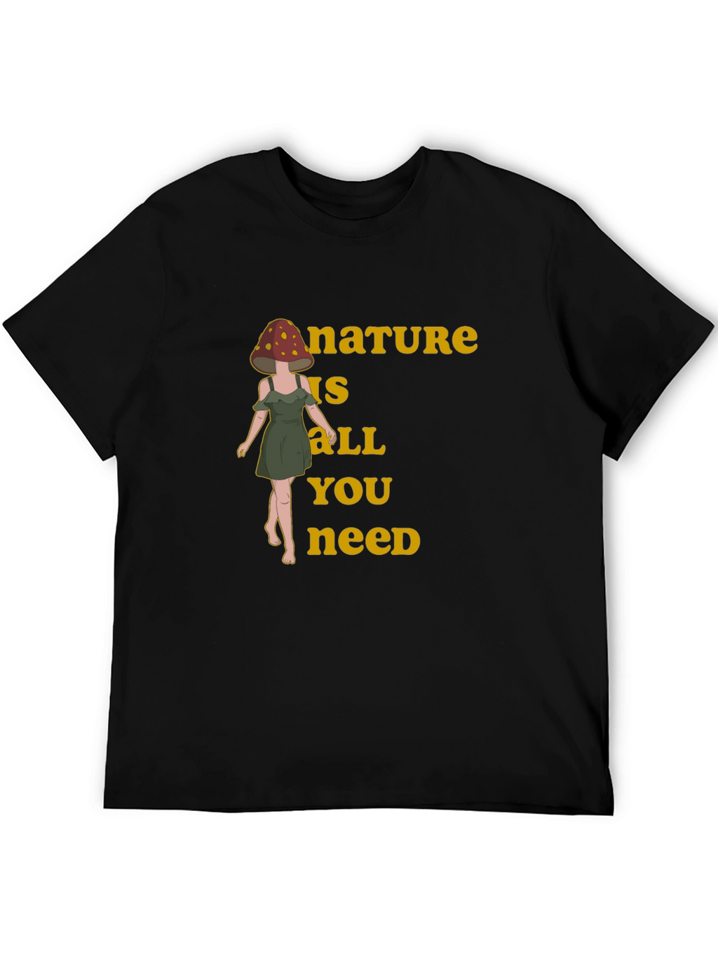 Nature is All You Need Mushroom Head T-Shirt