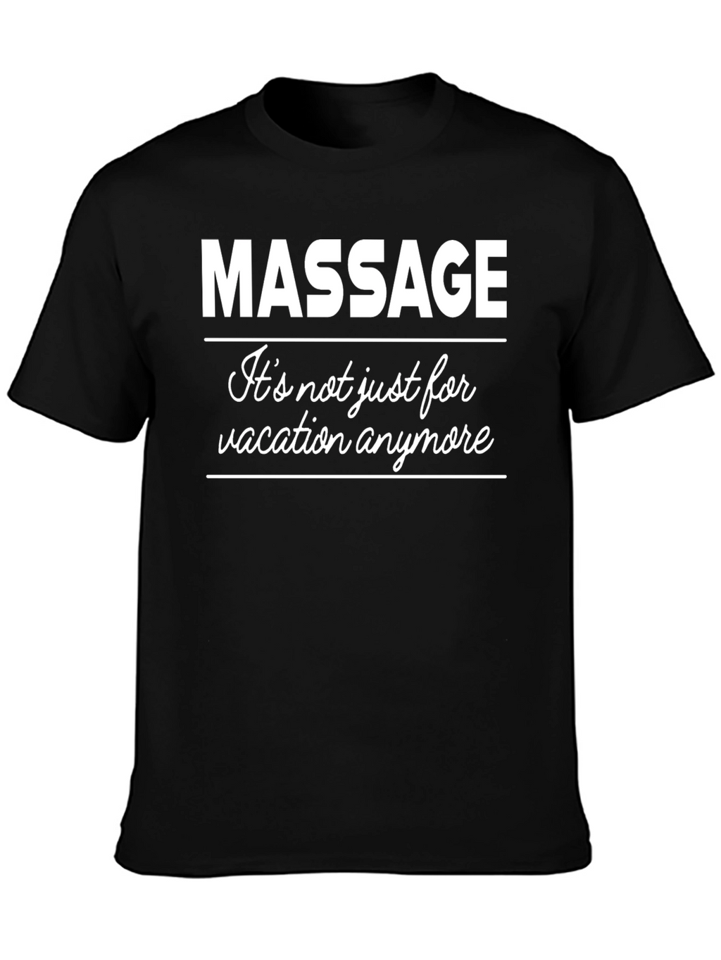 Massage Vacation T-Shirt - Funny Relaxation Tee