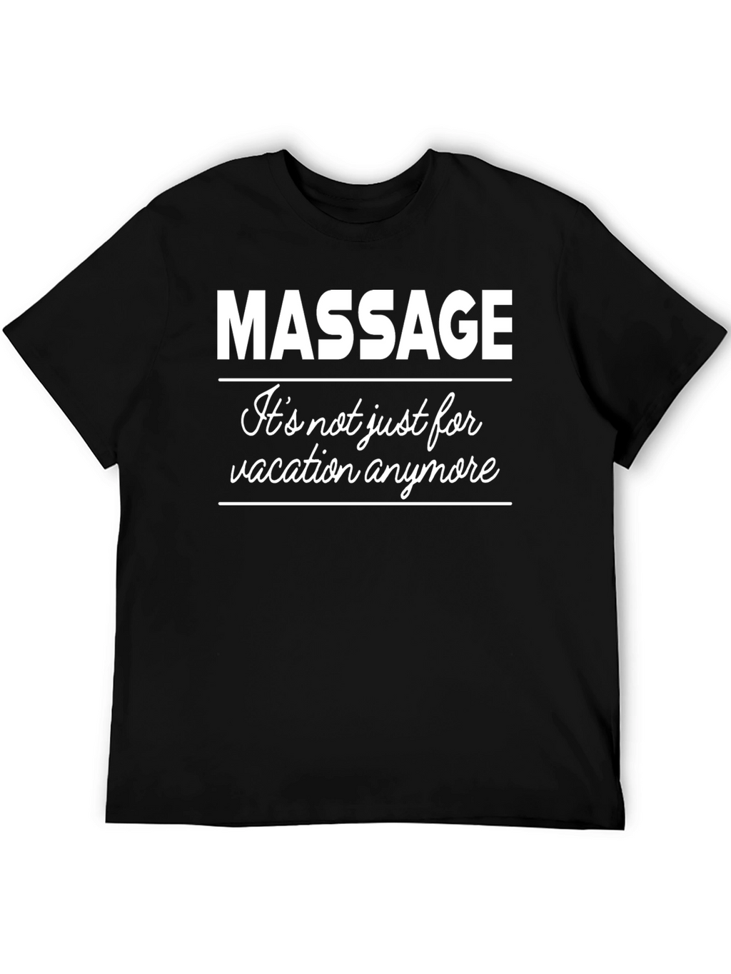 Massage Vacation T-Shirt - Funny Relaxation Tee
