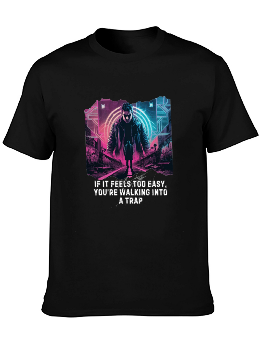 Cyberpunk Trap T-Shirt - Easy is a Trap