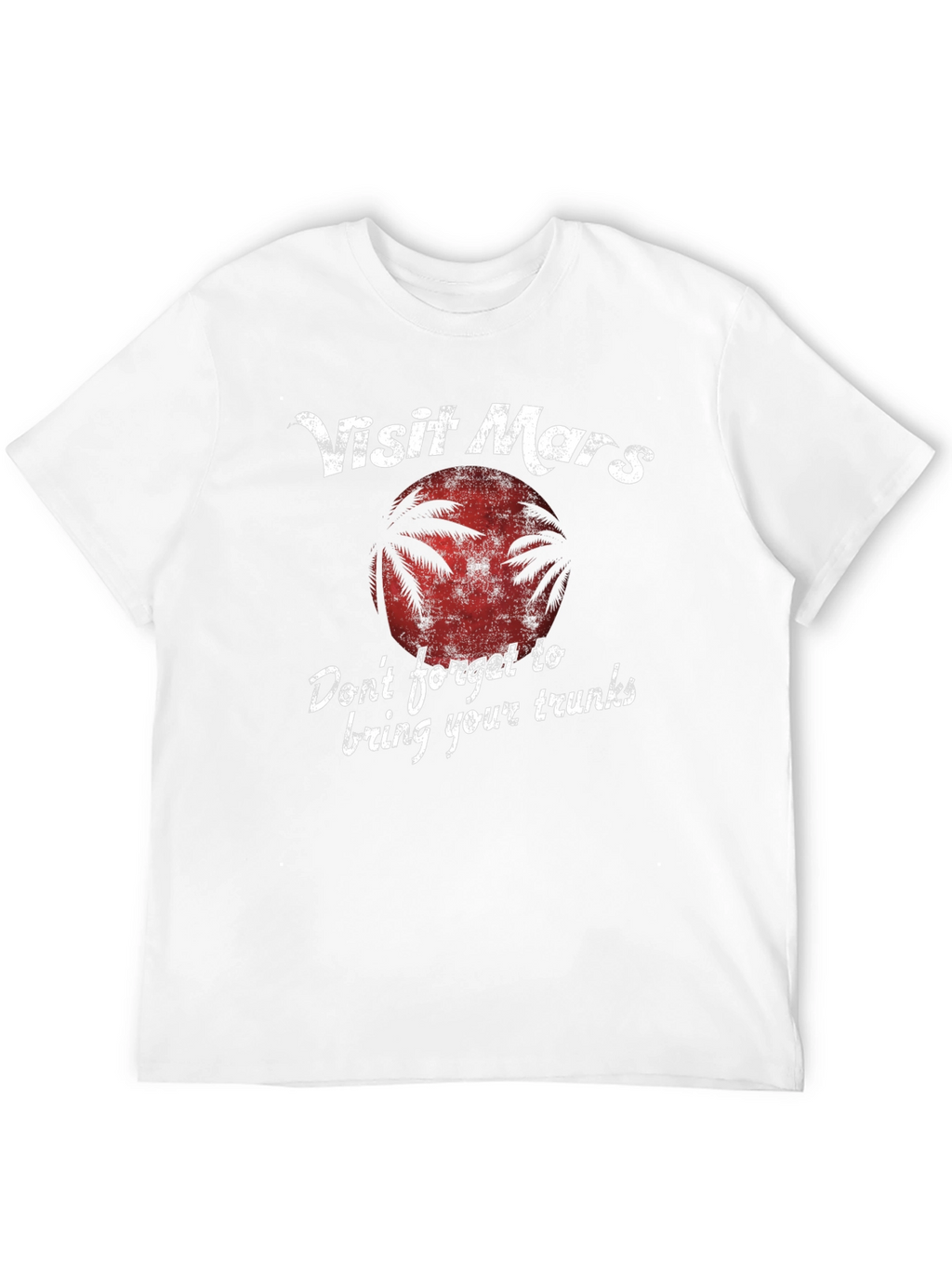 Visit Mars Graphic T-Shirt - Bring Your Trunks!