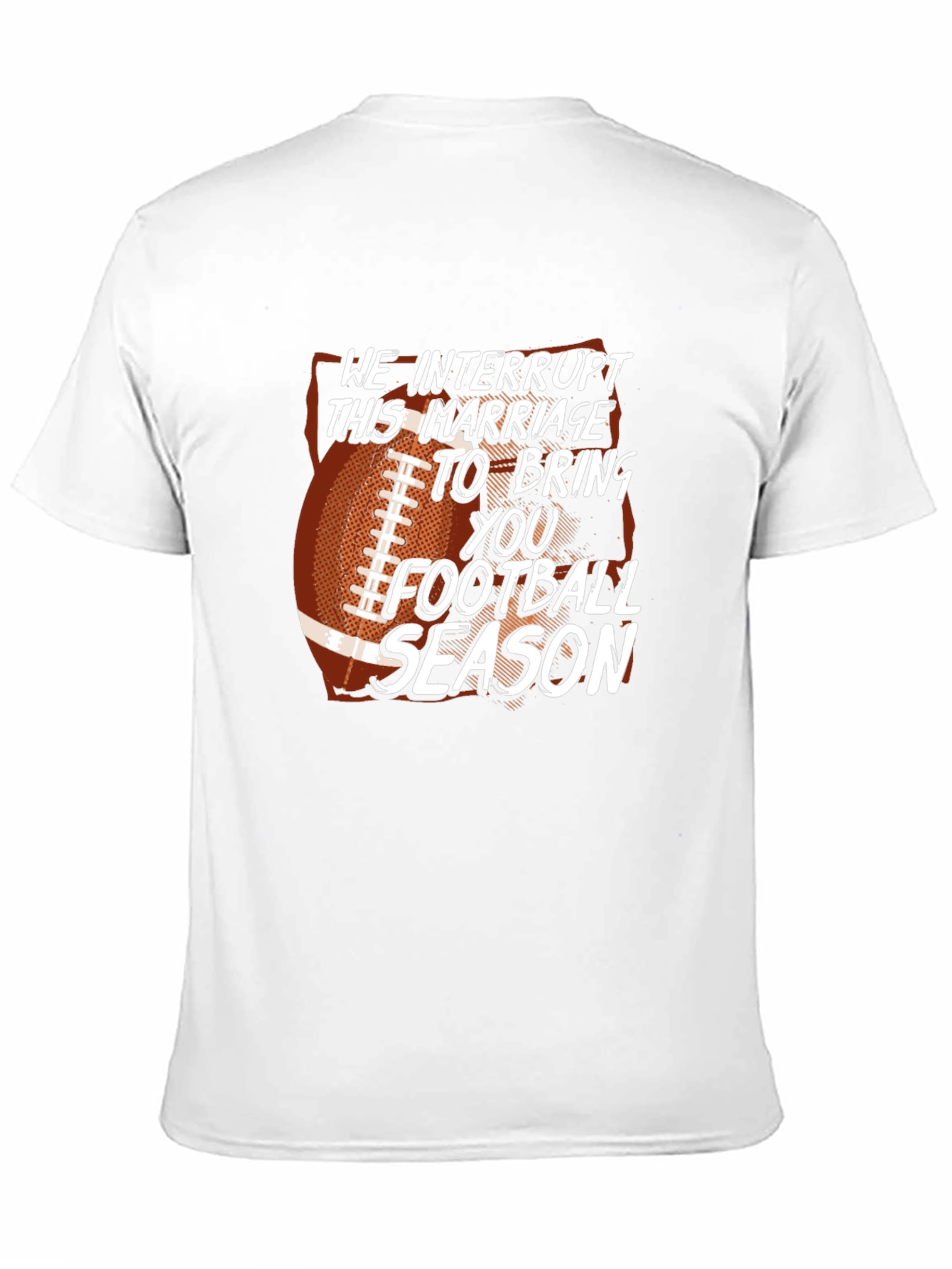 Funny Football Season T-Shirt Marriage Interrupted
