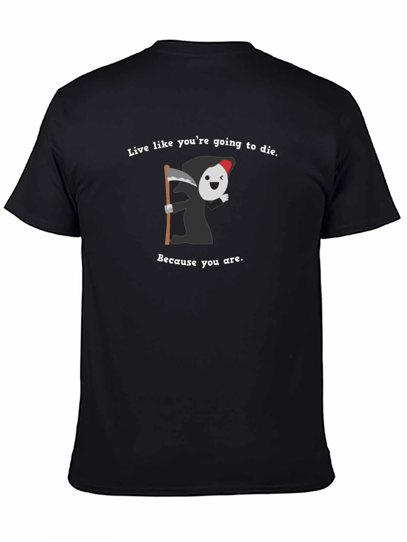 Live Like Youre Going To Die T-Shirt