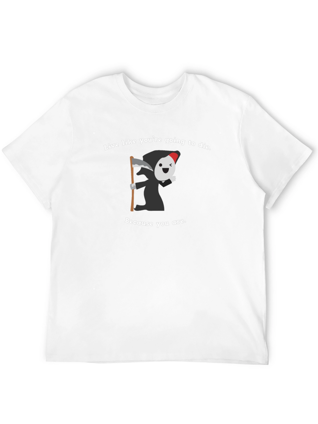 Live Like Youre Going To Die T-Shirt