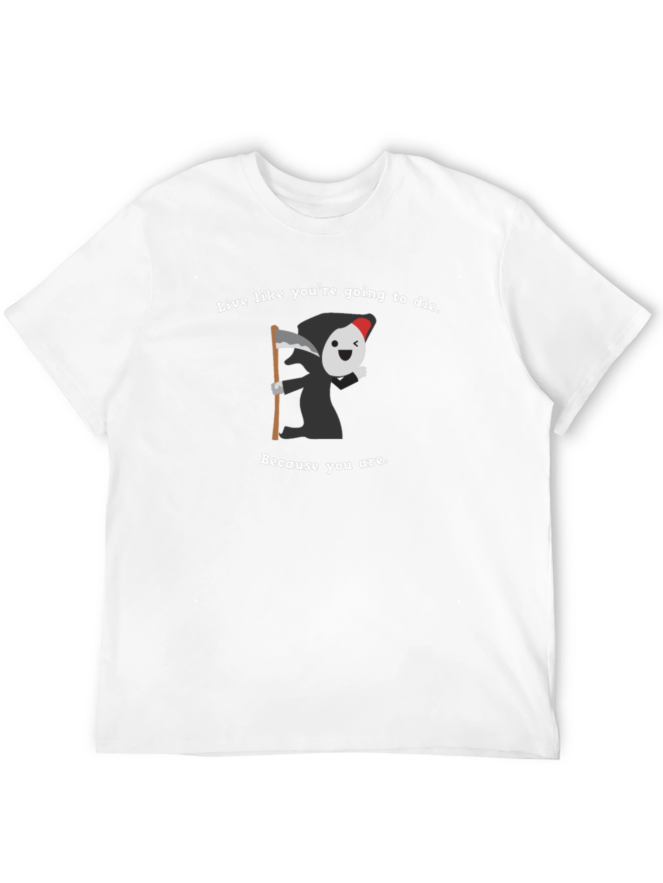 Live Like Youre Going To Die T-Shirt