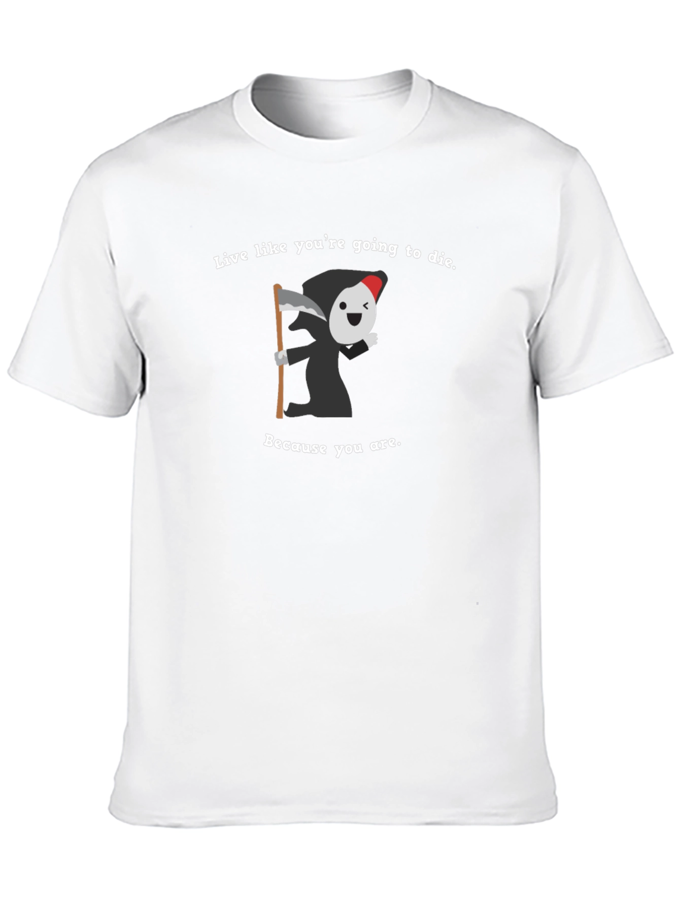 Live Like Youre Going To Die T-Shirt