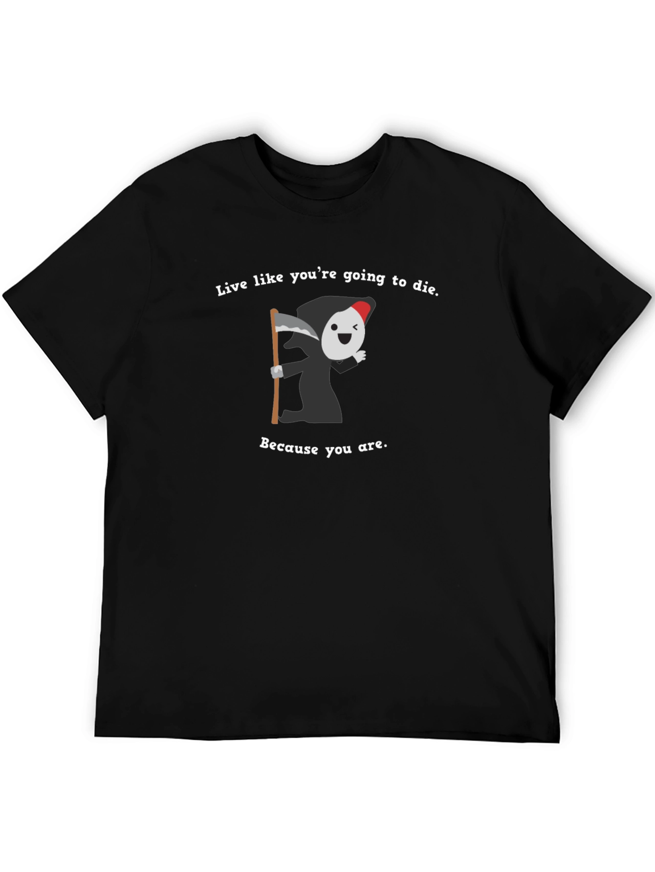 Live Like Youre Going To Die T-Shirt