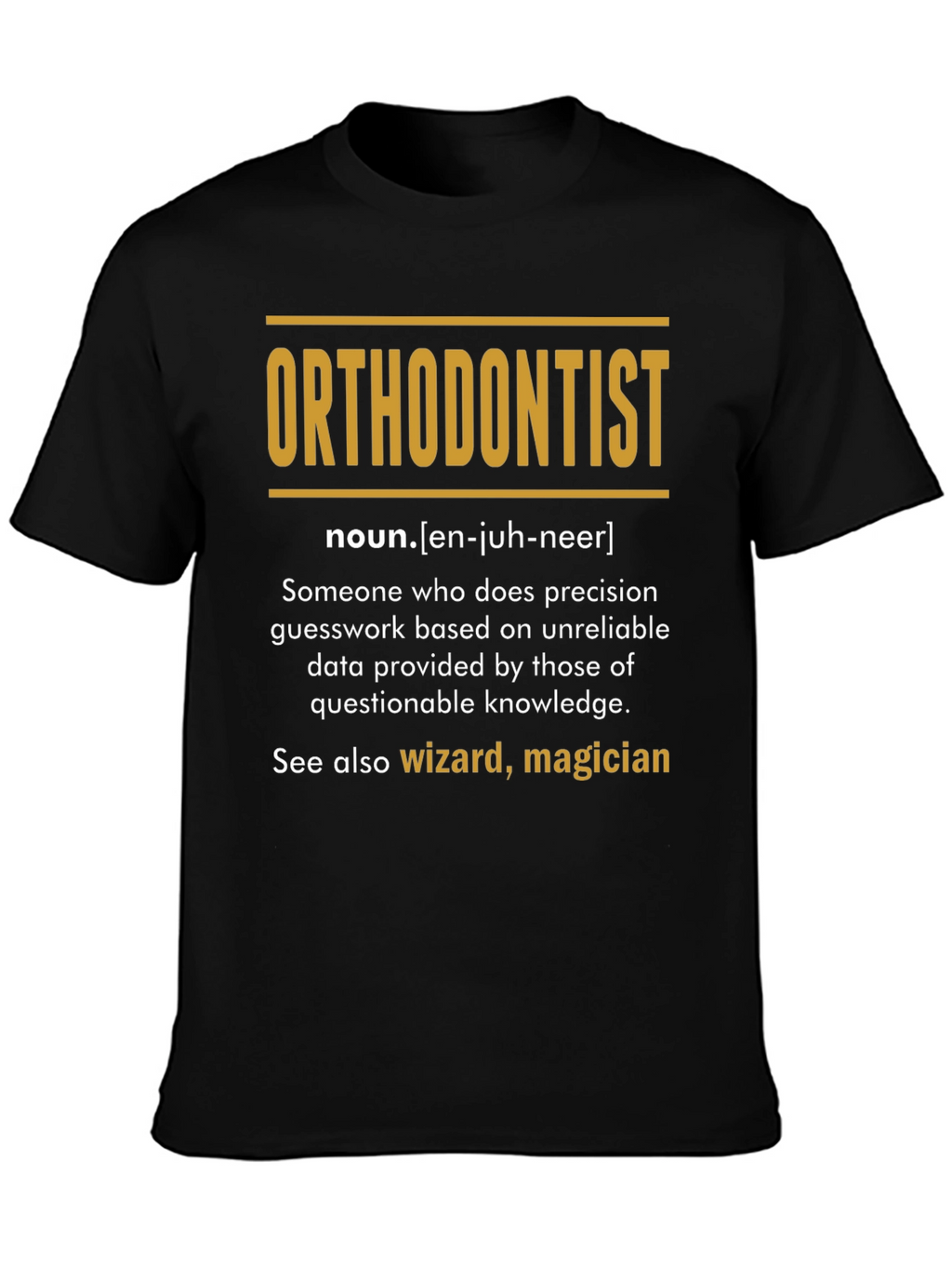 Orthodontist Definition T-Shirt - Funny Career Tee