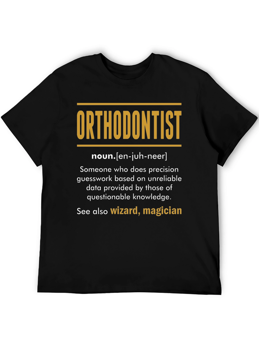 Orthodontist Definition T-Shirt - Funny Career Tee