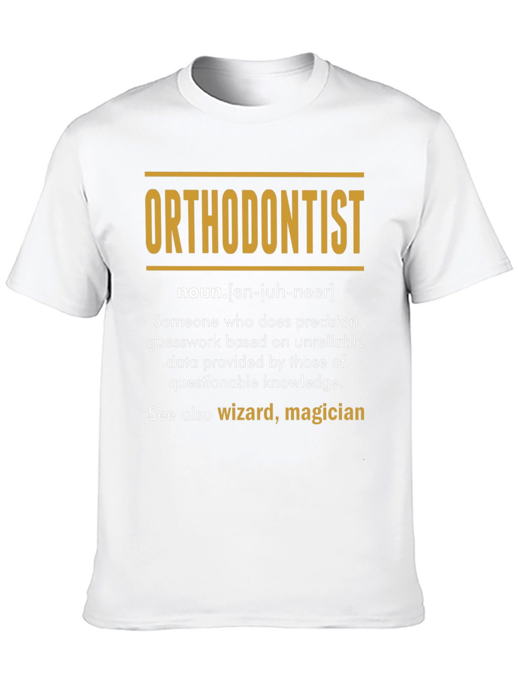 Orthodontist Definition T-Shirt - Funny Career Tee