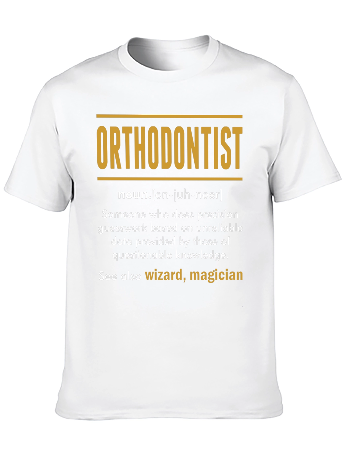 Orthodontist Definition T-Shirt - Funny Career Tee