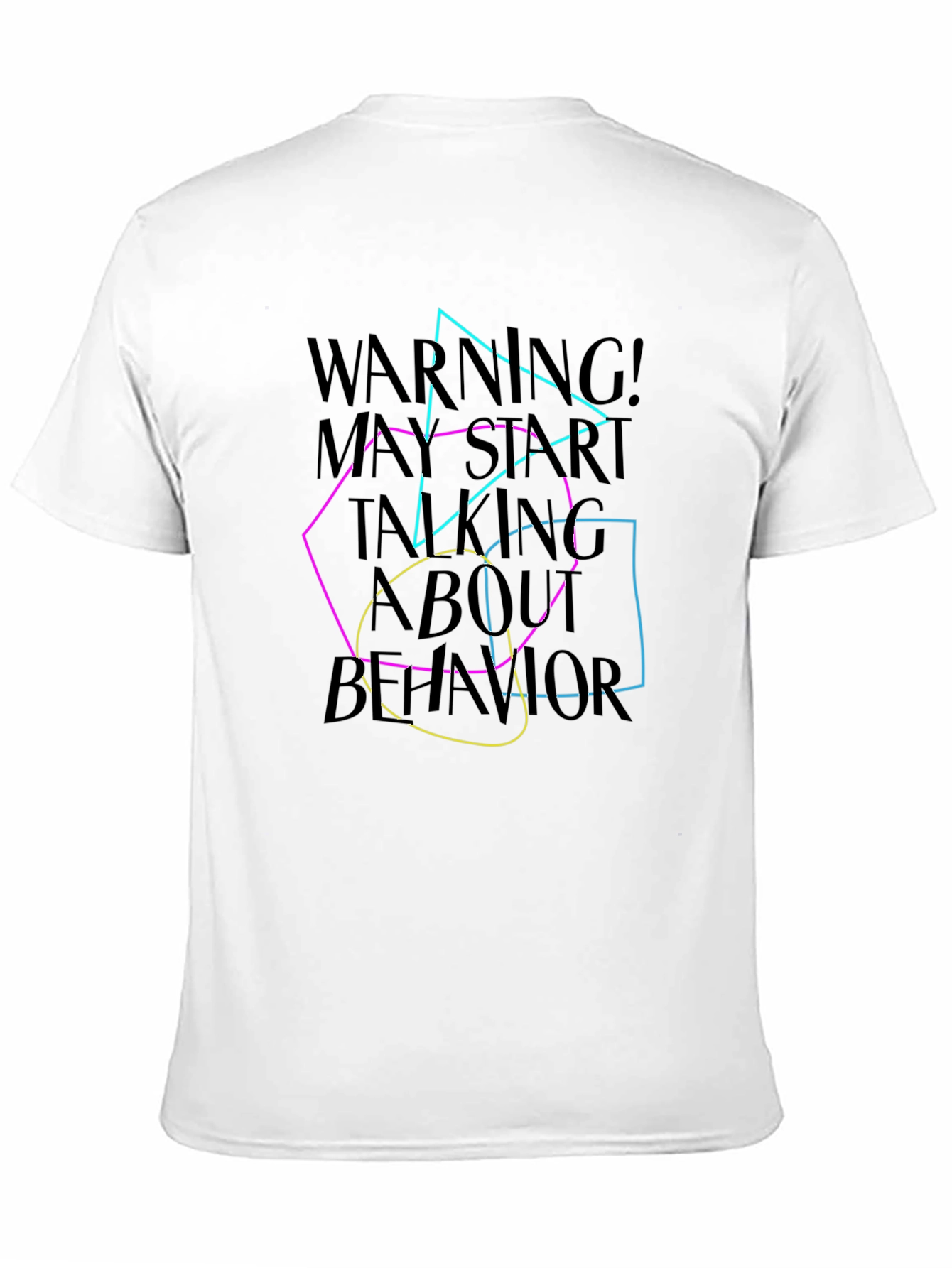 Warning May Start Talking About Behavior T-Shirt
