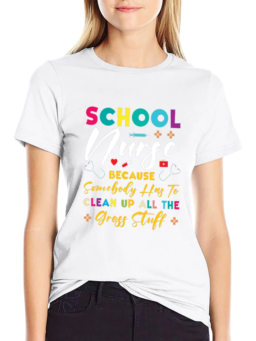School Nurse T-Shirt - Because Somebody Has To!