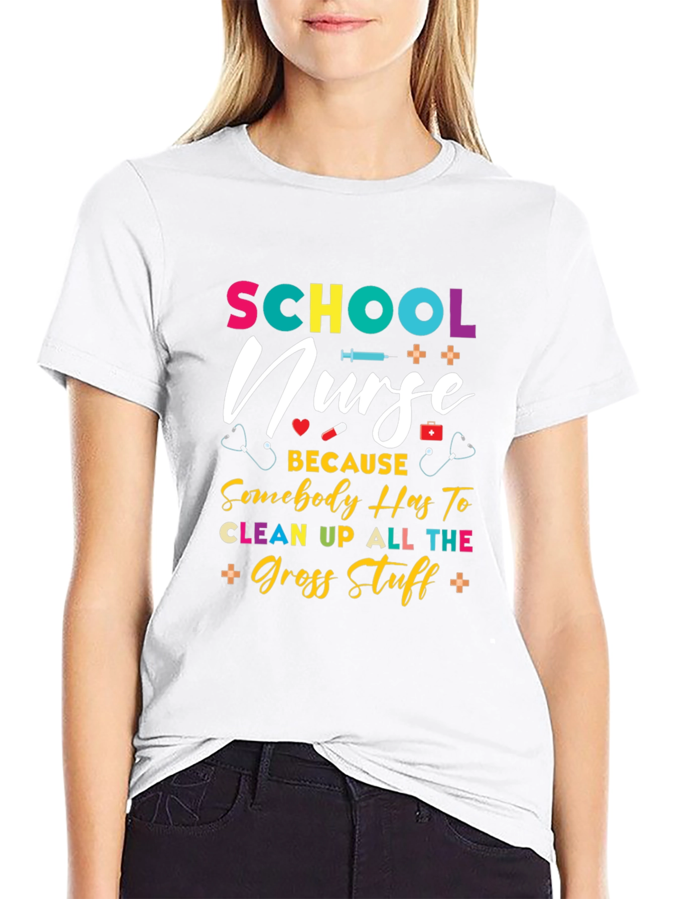 School Nurse T-Shirt - Because Somebody Has To!
