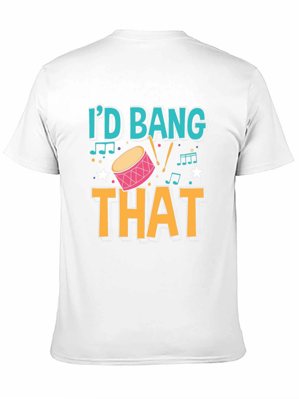 Id Bang That Drummer T-Shirt