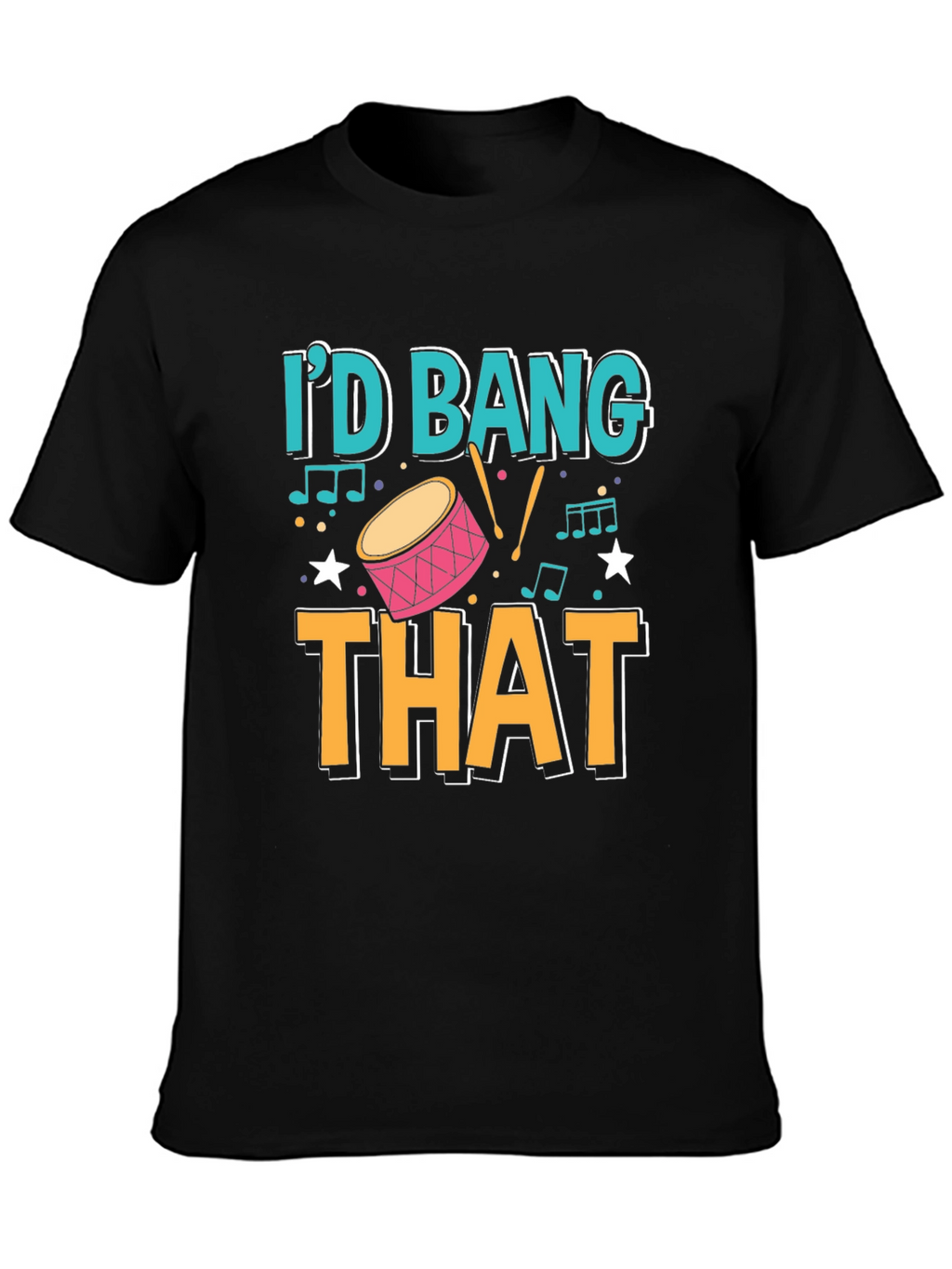 Id Bang That Drummer T-Shirt