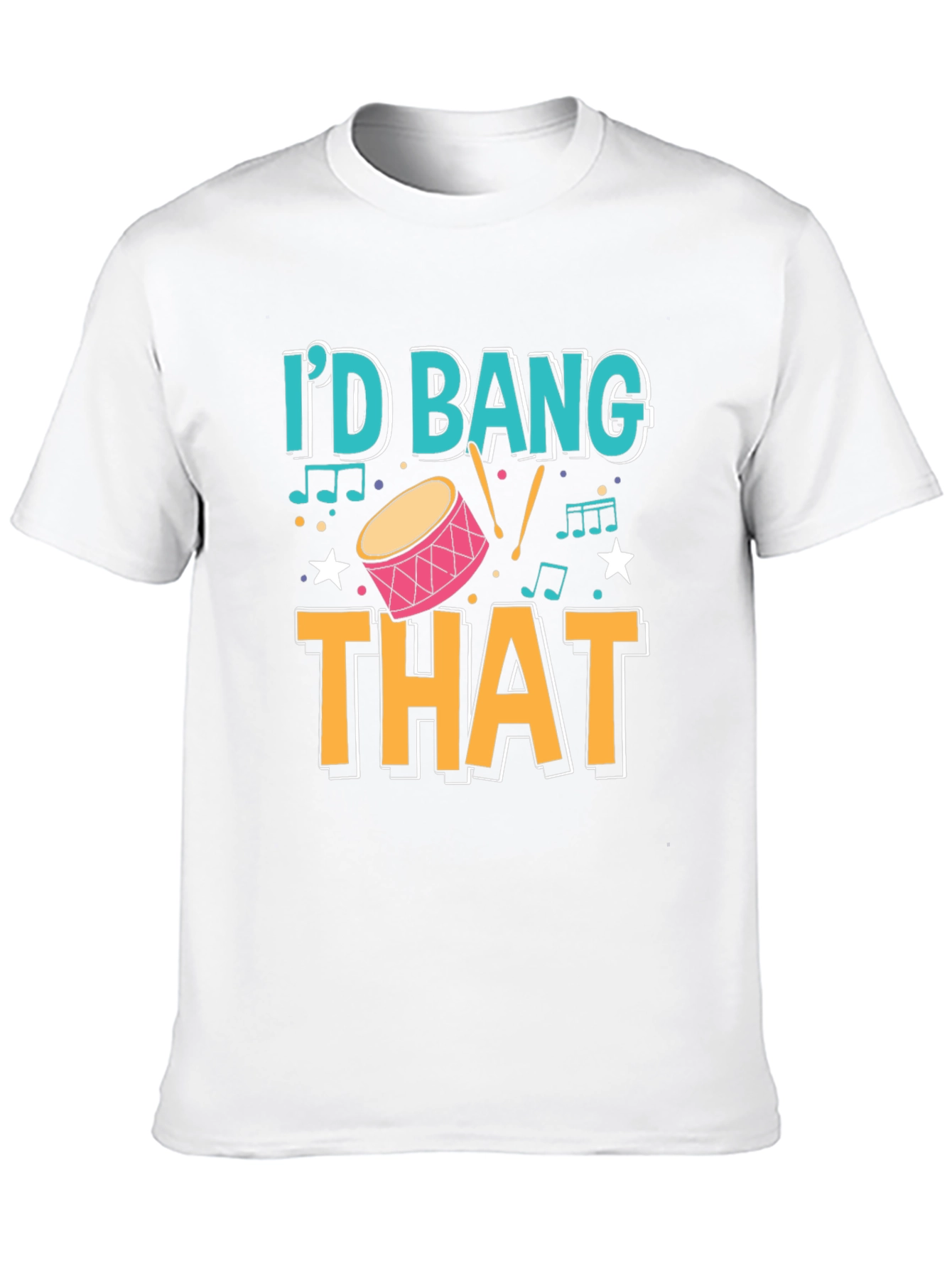 Id Bang That Drummer T-Shirt