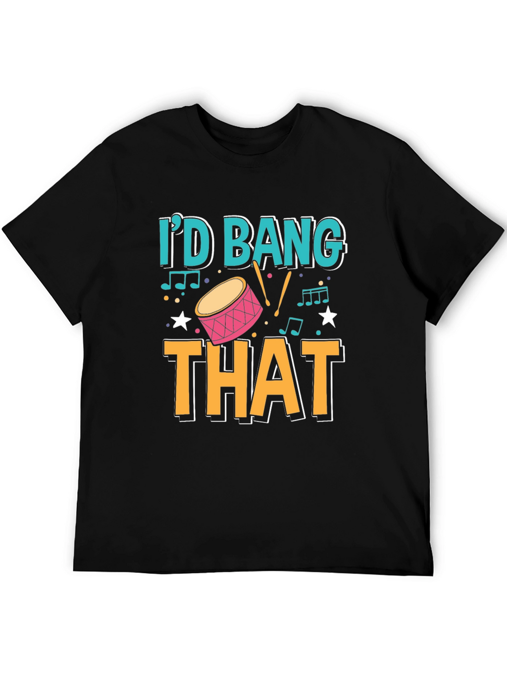 Id Bang That Drummer T-Shirt