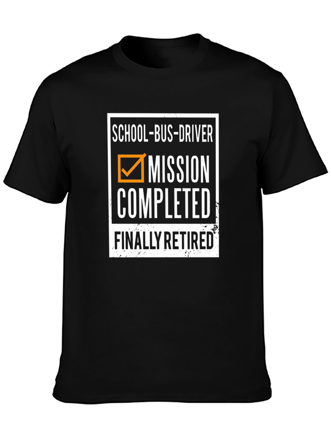 Retired School Bus Driver T-Shirt - Mission Completed!