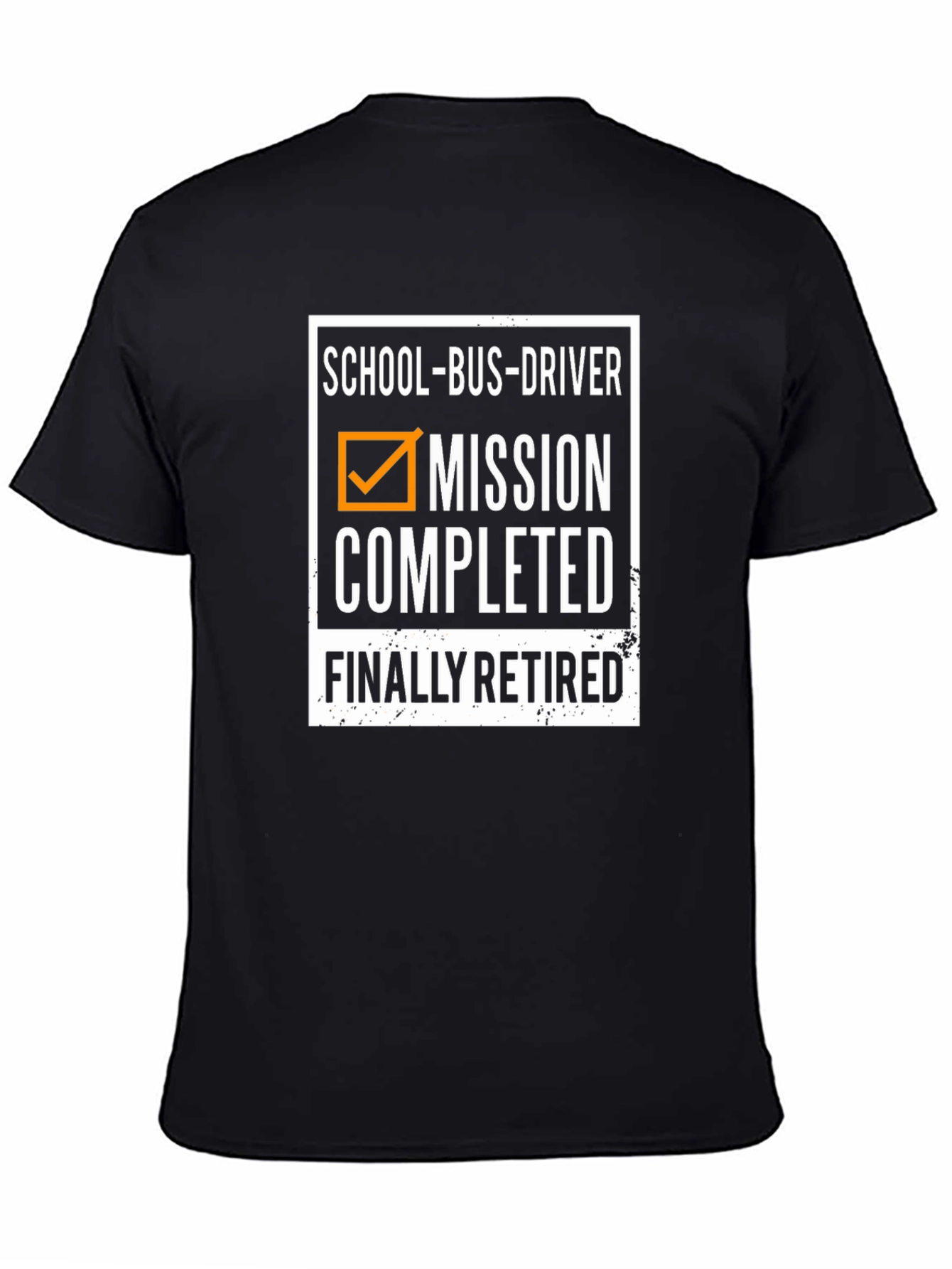 Retired School Bus Driver T-Shirt - Mission Completed!