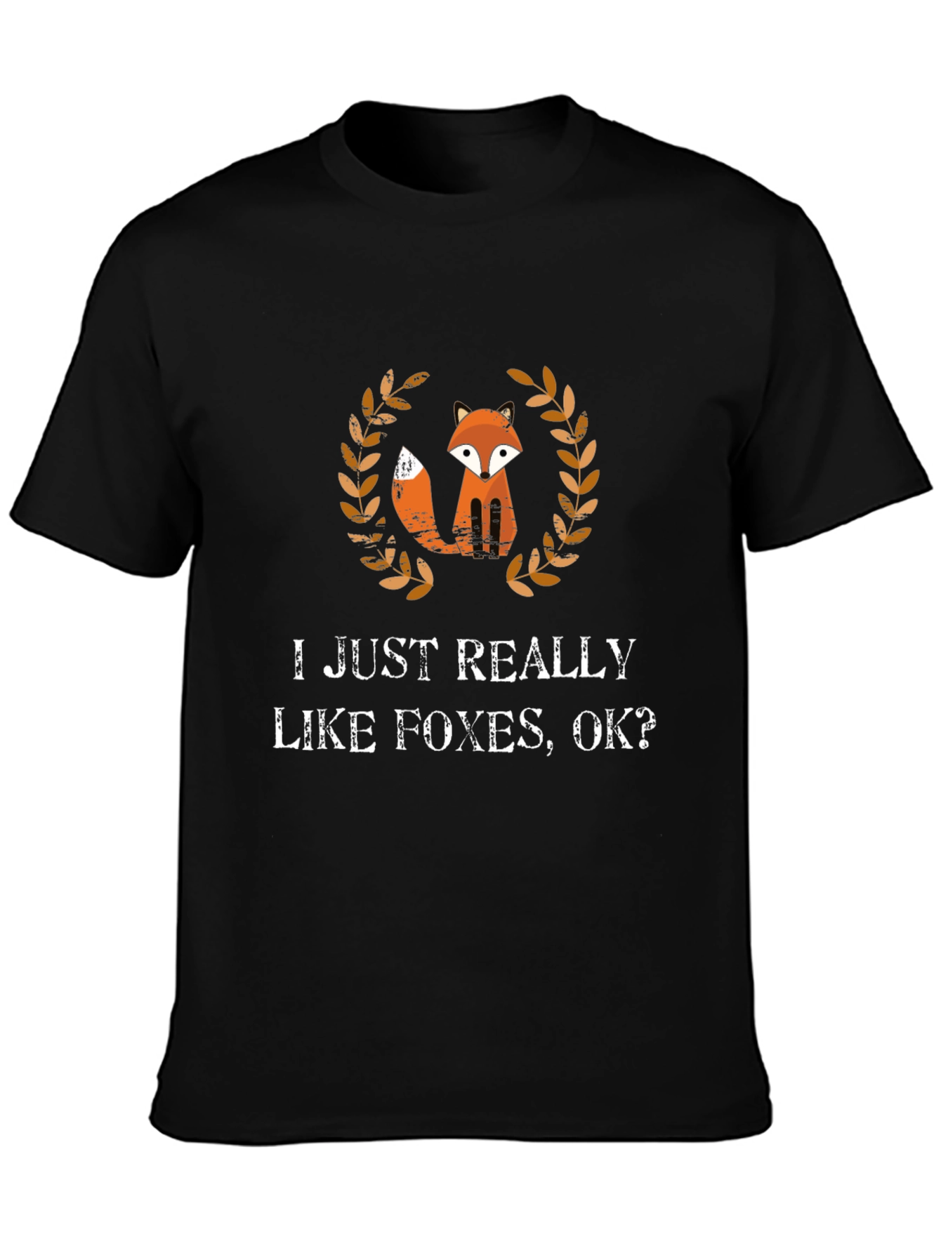 I Just Really Like Foxes OK T-Shirt